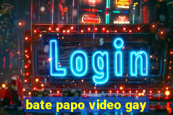 bate papo video gay